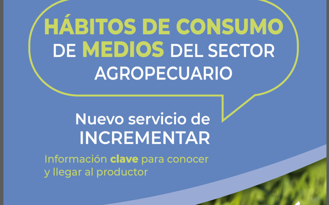 Estudio de Mercado sobre hábitos de consumo  de Medios dentro del sector agropecuario